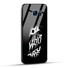 Samsung Galaxy S7 Edge Back Cover Be Who You Are Printed Glass Case
