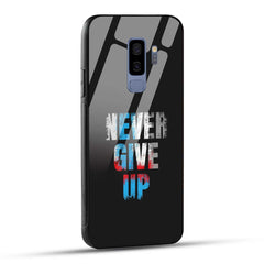 Samsung Galaxy S9 Plus Back Cover Never Give Up Quote Printed Glass Case