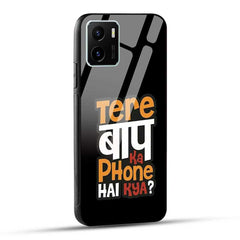 VIVO Y15s / VIVO Y15c / VIVO Y01 Back Cover Tere Baap Ka Phone Hai Kya Glass Case
