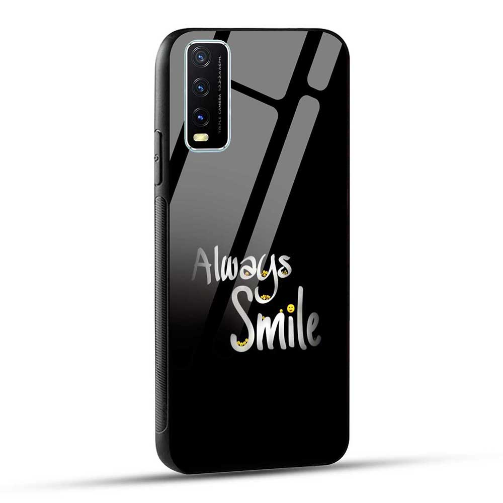 Vivo Y20 / Vivo Y20i / Vivo Y20s / Vivo Y20G / Vivo Y20T / Vivo Y20A / Vivo Y12s / VIVO Y12G Back Cover Always Smile Happy Glass Case